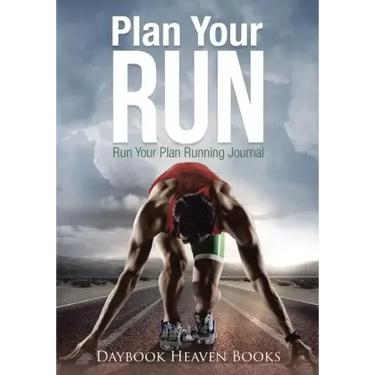Plan Your Run, Run Your Plan Running Journal