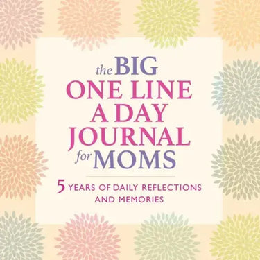 The Big One Line a Day Journal for Moms: 5 Years of Daily Reflections and Memories