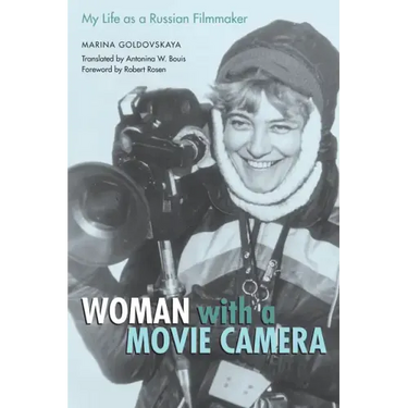 Woman with a Movie Camera: My Life as a Russian Filmmaker