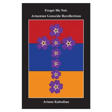 Forget Me Not: Armenian Genocide Recollections