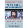 One Hell of a Gamble: Khrushchev, Castro, and Kennedy, 1958-1964