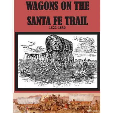 Wagons on the Santa Fe Trail 1822 - 1880