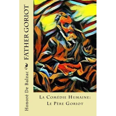Father Goriot: La Comédie Humaine: Le Père Goriot