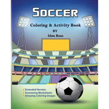 Soccer: Coloring & Activity Book (Extended): Soccer is a beloved sport that is played all around the world. Whether your child