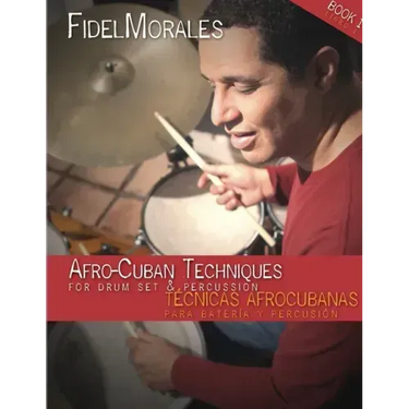 Afro-Cuban Techniques for Drum Set & Percussion