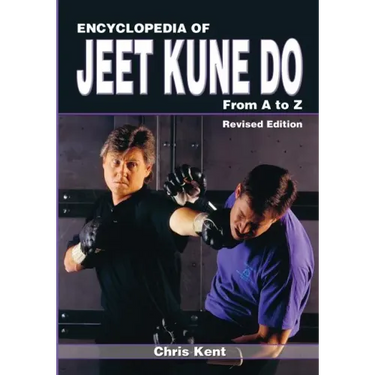 Encyclopedia of Jeet Kune Do: From A to Z