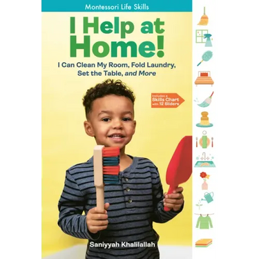 I Help at Home!: I Can Clean My Room, Fold Laundry, Set the Table, and More: Montessori Life Skills