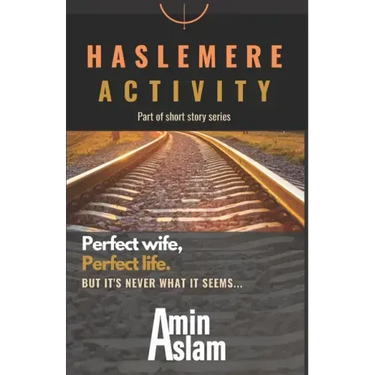 Haslemere Activity by Amin Aslam: It's never what it seems...