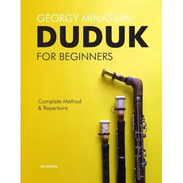 Duduk For Beginners: Complete Method and Repertoire