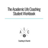 The Academic Life Coaching Student Workbook
