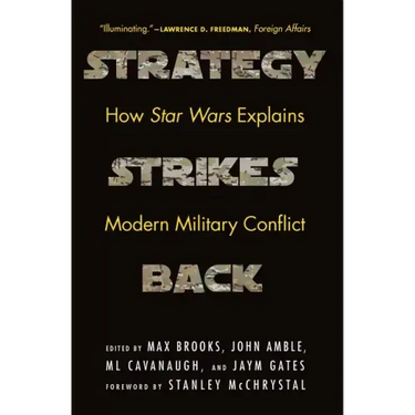 Strategy Strikes Back: How Star Wars Explains Modern Military Conflict