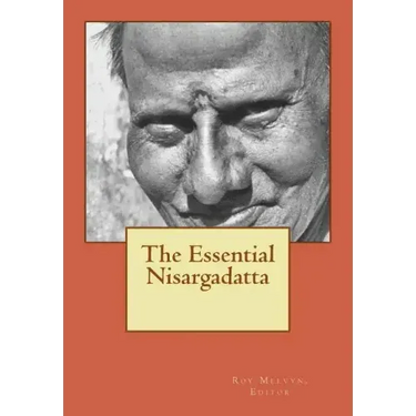 The Essential Nisargadatta
