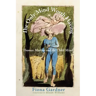 The Only Mind Worth Having: Thomas Merton and the Child Mind