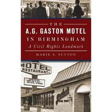 The A.G. Gaston Motel in Birmingham: A Civil Rights Landmark