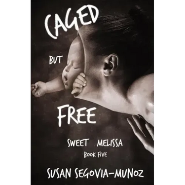 Sweet Melissa: Caged, But Free