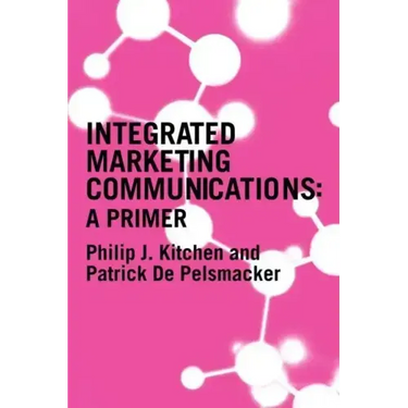 A Primer for Integrated Marketing Communications