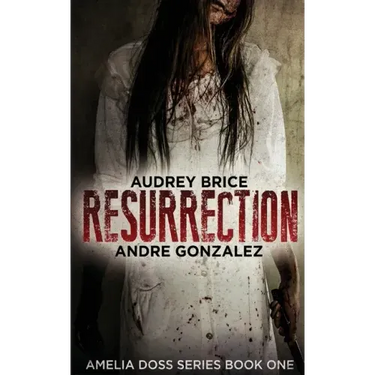 Resurrection (Amelia Doss Series, Book 1)