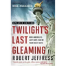 Twilight's Last Gleaming: How America's Last Days Can Be Your Best Days