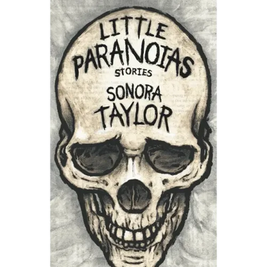Little Paranoias: Stories
