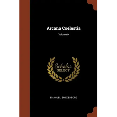 Arcana Coelestia; Volume 9