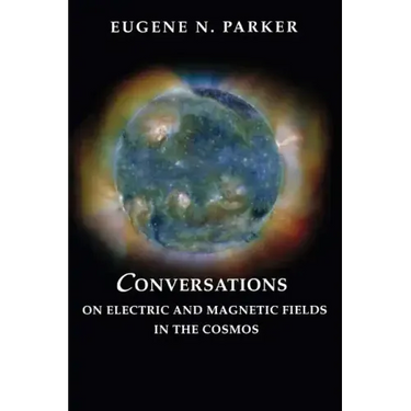 Conversations on Electric and Magnetic Fields in the Cosmos