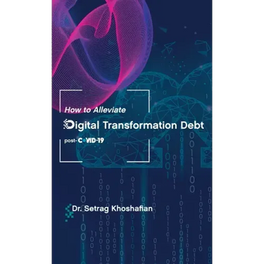 How to Alleviate Digital Transformation Debt: post-COVID-19
