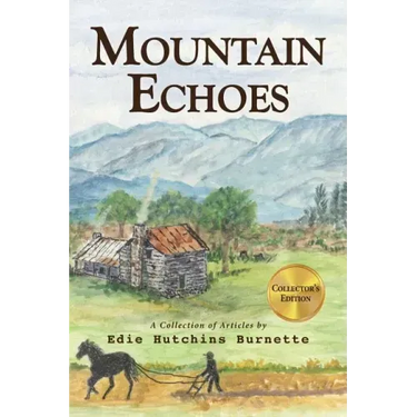 Mountain Echoes A collection of Articles by Edie Hutchins Burnette