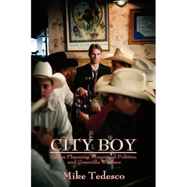 City Boy: Urban Planning, Municipal Politics, and Guerrilla Warfare