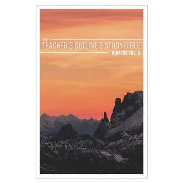 The Teacher's Outline & Study Bible: Romans Vol. 3