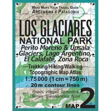 Los Glaciares National Park Map 2 Perito Moreno & Upsala Glaciers, Lago Argentino, El Calafate, Zona Roca Trekking/Hiking/Walking Topographic Map Atla