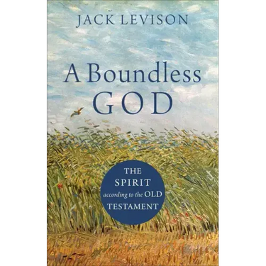 A Boundless God: The Spirit According to the Old Testament