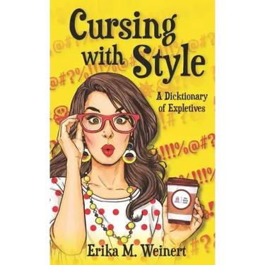 Cursing with Style: A Dicktionary of Expletives