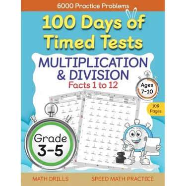 100 Days of Timed Tests, Multiplication, and Division Facts 1 to 12, Grade 3-5, Math Drills, Daily Practice Workbook