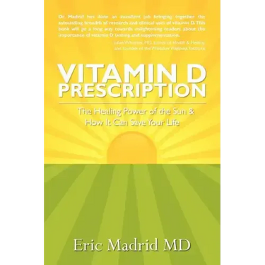 Vitamin D Prescription: The Healing Power of the Sun & How It Can Save Your Life