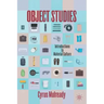 Object Studies: Introductions to Material Culture
