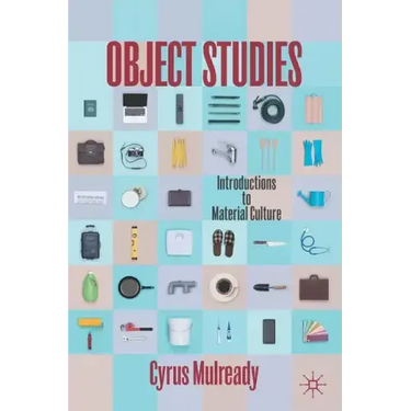Object Studies: Introductions to Material Culture