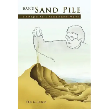 Bak's Sand Pile: Strategies for a Catastrophic World