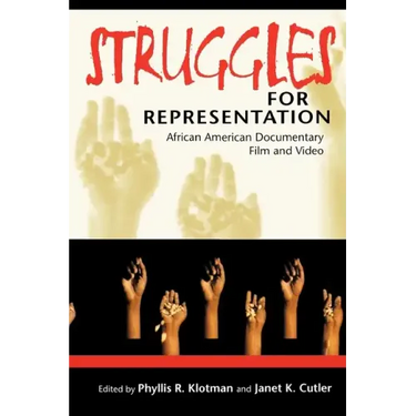 Struggles for Representation: African American Documentary Film and Video