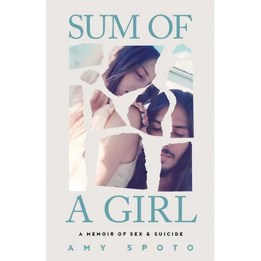 Sum of a Girl: A Memoir of Sex & Suicide