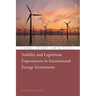 Stability and Legitimate Expectations in International Energy Investments