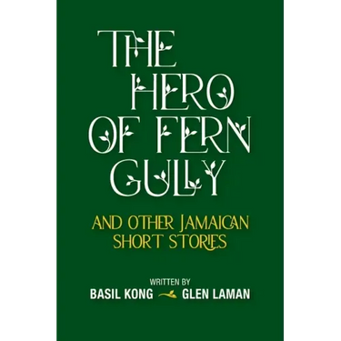The Hero of Fern Gully and Other Jamaican Short Stories (Paperback)