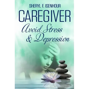 Caregiver Avoid Stress & Depression