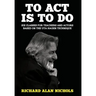 To Act Is to Do: Six Classes for Teachers and Actors Based on the Uta Hagen Technique