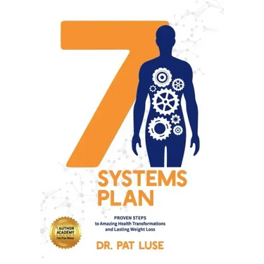 7 Systems Plan: Proven Steps to Amazing Health Transformations and Lasting Weight Loss