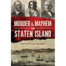 Murder & Mayhem on Staten Island