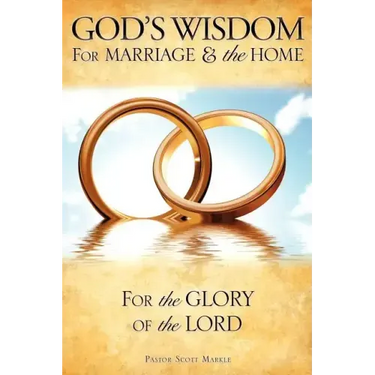 God's Wisdom for Marriage & the Home