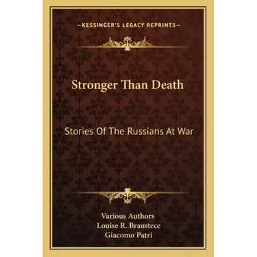 Stronger Than Death: Stories of the Russians at War