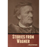 Stories from Wagner