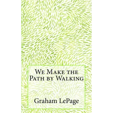 We Make the Path by Walking