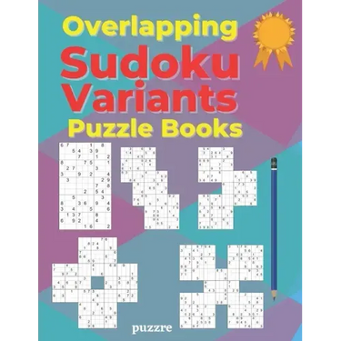 Overlapping Sudoku Variants Puzzle Books: Sudoku Variations Featuring Sudoku Twins, Triathlon A, Triathlon B, Samurai, Marathon